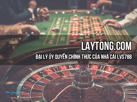 laytong.vip - Đại lý chính thức của LVS788