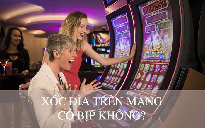 Xóc đĩa trên mạng có bịp không?