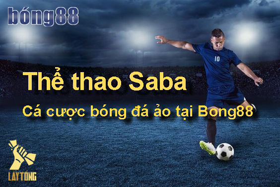 Thể thao Saba là gì? Tìm hiểu cá cược Saba